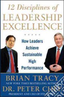 12 Disciplines of Leadership Excellence libro in lingua di Tracy Brian, Chee Peter