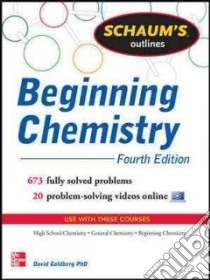 Schaum's Outline of Beginning Chemistry libro in lingua di Goldberg David E. Ph.D.