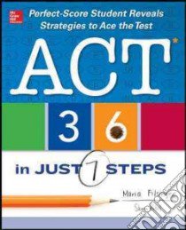Act 36 in Just 7 Steps libro in lingua di Filsinger Maria, Patel Shaan