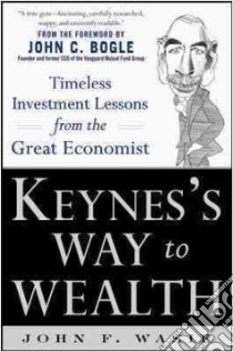 Keynes's Way to Wealth libro in lingua di Wasik John F.