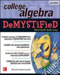 College Algebra Demystified libro in lingua di Huettenmueller Rhonda
