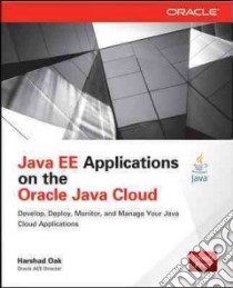 Java Ee Applications on the Oracle Java Cloud libro in lingua di Oak Harshad