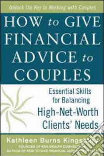 How to Give Financial Advice to Couples libro in lingua di Kingsbury Kathleen Burns