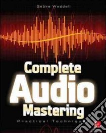 Complete Audio Mastering libro in lingua di Waddell Gebre