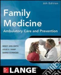 Family Medicine libro in lingua di Smith Mindy A. M.D. (EDT), Shimp Leslie A. (EDT), Schrager Sarina M.D. (EDT)