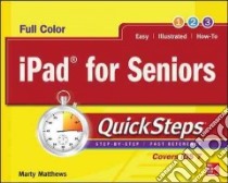 Ipad for Seniors Quicksteps libro in lingua di Matthews Marty