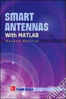 Smart Antennas for Wireless Communications With Matlab libro in lingua di Gross Frank