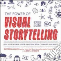 The Power of Visual Storytelling libro in lingua di Walter Ekaterina, Gioglio Jessica