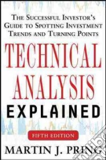 Technical Analysis Explained libro in lingua di Pring Martin J.