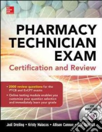 Pharmacy Technician Exam Certification and Review libro in lingua di Dreiling Jodi, Malacos Kristy, Cannon Allison, Schmidt Eric