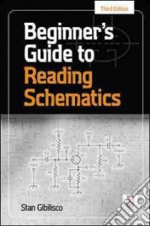Beginner's Guide to Reading Schematics libro in lingua di Gibilisco Stan