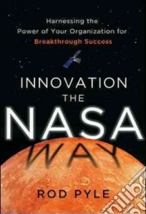 Innovation the Nasa Way libro in lingua di Pyle Rod