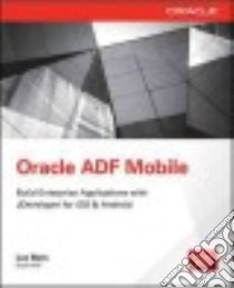 Oracle Mobile Application Framework Developer Guide libro in lingua di Bors Luc