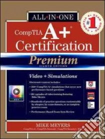 Comptia A+ Certification libro in lingua di Meyers Mike