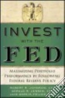 Invest With the Fed libro in lingua di Johnson Robert R., Jensen Gerald R., Garcia-feijoo Luis