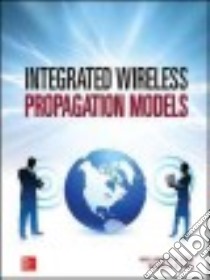 Integrated Wireless Propagation Models libro in lingua di Lee William C. Y. Ph.D., Lee David J. Y. Ph.D.