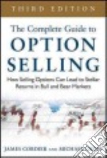 The Complete Guide to Option Selling libro in lingua di Cordier James, Gross Michael