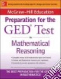 McGraw-Hill Education Strategies for the GED Test in Mathematical Reasoning libro in lingua di McGraw-Hill Education (COR), Jouve North America (CON)