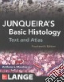 Junqueira's Basic Histology libro in lingua di Mescher Anthony L. Ph.D.