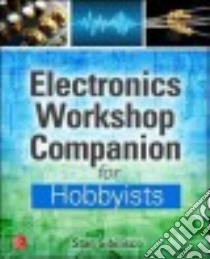 Electronics Workshop Companion for Hobbyists libro in lingua di Gibilisco Stan