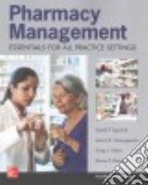 Pharmacy Management libro in lingua di Zgarrick David P. Ph.D., Alston Greg L., Moczygemba Leticia R. Ph.D., Desselle Shane P. Ph.D.