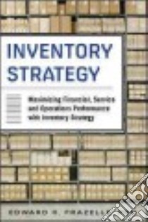Inventory Strategy libro in lingua di Frazelle Edward H. Ph.d.