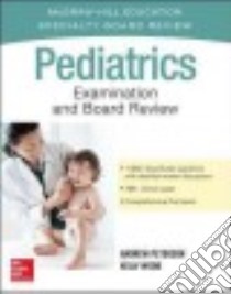 Pediatrics Examination and Board Review libro in lingua di Peterson Andrew R. M.D. (EDT), Wood Kelly E. M.D. (EDT)