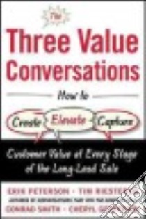 The Three Value Conversations libro in lingua di Peterson Erik, Riesterer Tim, Smith Conrad, Geoffrion Cheryl