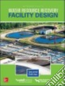 Introduction to Water Resource Recovery Facility Design libro in lingua di Jenkins Thomas E. (EDT), Nolasco Daniel A. (EDT)
