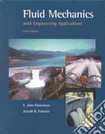 Fluid Mechanics With Engineering Applications libro in lingua di Finnemore E. John, Franzini Joseph B.