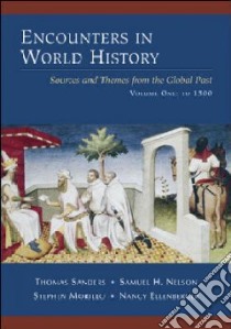 Encounters In World History libro in lingua di Sanders Thomas (EDT), Nelson Samuel H. (EDT), Morillo Stephen (EDT), Ellenberger Nancy (EDT)