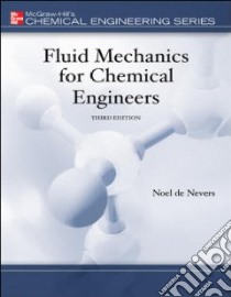 Fluid Mechanics for Chemical Engineers libro in lingua di Nevers Noel De