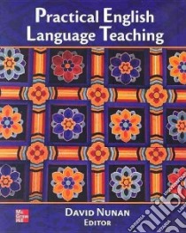 Practical English Language Teaching libro in lingua di Nunan David (EDT)