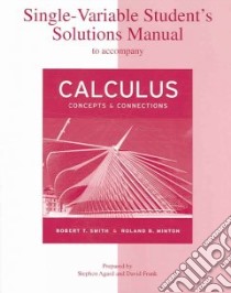 Single-variablesolutions Manual for Use With Calculus libro in lingua di Smith Robert T., Minton Roland B., Johnson George B.