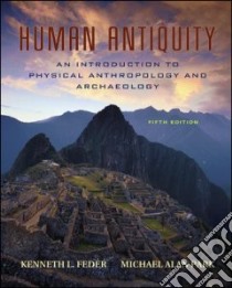Human Antiquity libro in lingua di Feder Kenneth L., Park Michael Alan