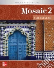 Mosaic 2 Grammar libro in lingua di Werner Patricia K., Nelson John P.