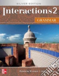 Interactions 2 libro in lingua di Werner Patricia K., Nelson John P., Church Mary Mitchell (CON), Hyzee Keesia (CON)