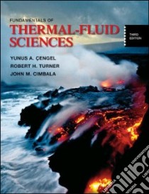Fundamentals of Thermal-fluid Sciences libro in lingua di Cengel Yunus A., Turner Robert H., Cimbala John M.