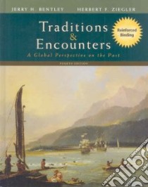 Traditions & Encounters libro in lingua di Bentley Jerry H., Ziegler Herbert