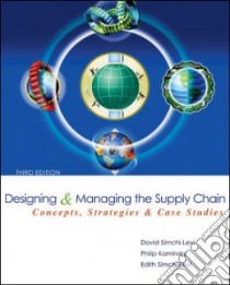 Designing And Managing The Supply Chain libro in lingua di Simchi-Levi David, Kaminsky Philip, Simchi-Levi Edith