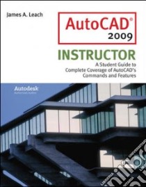 AutoCad 2009 Instructor libro in lingua di Leach James A.