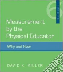 Measurement by the Physical Educator libro in lingua di Miller David K.