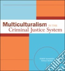 Multiculturalism in the Criminal Justice System libro in lingua di McNamara Robert, Burns Ronald G.