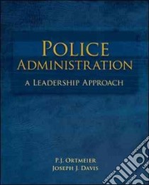 Police Administration libro in lingua di Ortmeier P. J. Ph.D., Davis Joseph J.