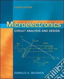 Microelectronics Circuit Analysis and Design libro in lingua di Neamen Donald A.
