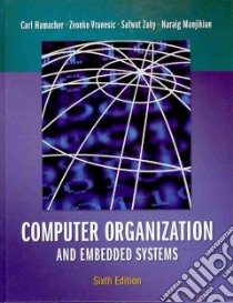 Computer Organization and Embedded Systems libro in lingua di Hamacher Carl, Vranesic Zvonko, Zaky Safwat, Manjikian Naraig