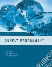 Supply Management libro in lingua di Burt David N., Petcavage Sheila D., Pinkerton Richard L. Ph.D.