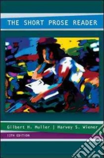 The Short Prose Reader libro in lingua di Muller Gilbert H., Wiener Harvey S.