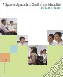 A Systems Approach to Small Group Interaction libro in lingua di Tubbs Stewart L., Ryan Michael (EDT)