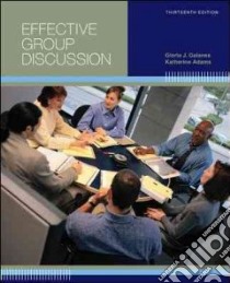 Effective Group Discussion libro in lingua di Galanes Gloria J., Adams Katherine